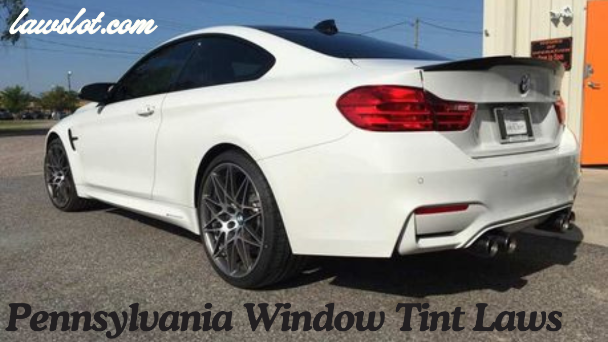 Pennsylvania Window Tint Laws