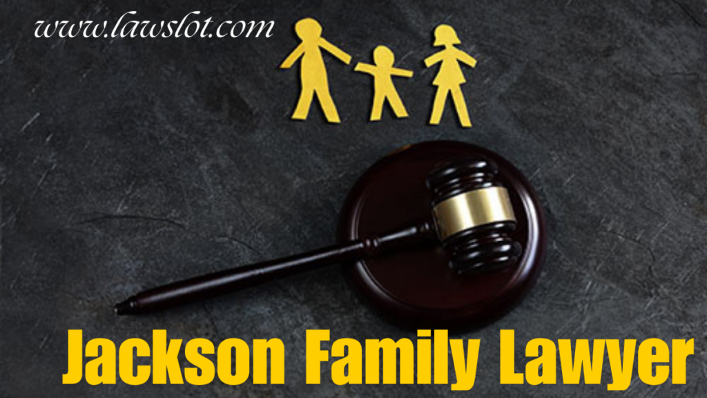 Jackson Family Lawyer