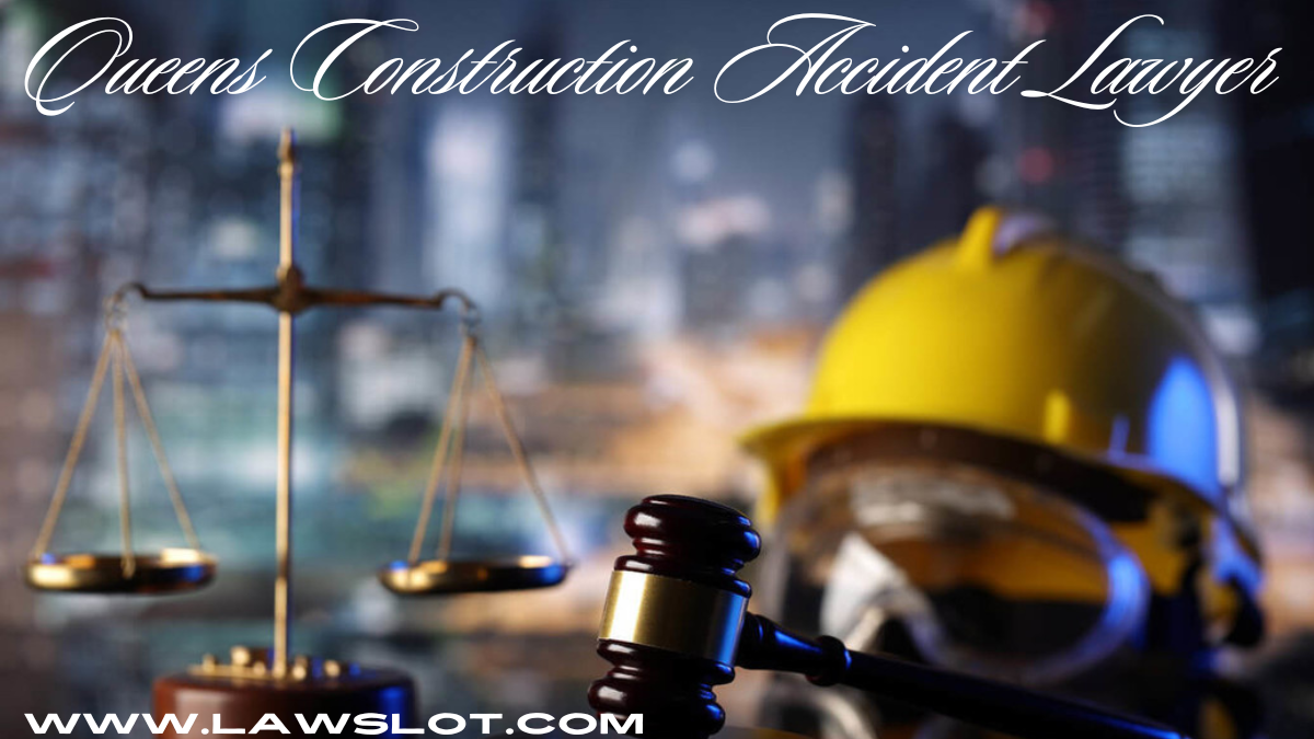 Queens Construction Accident Lawyer